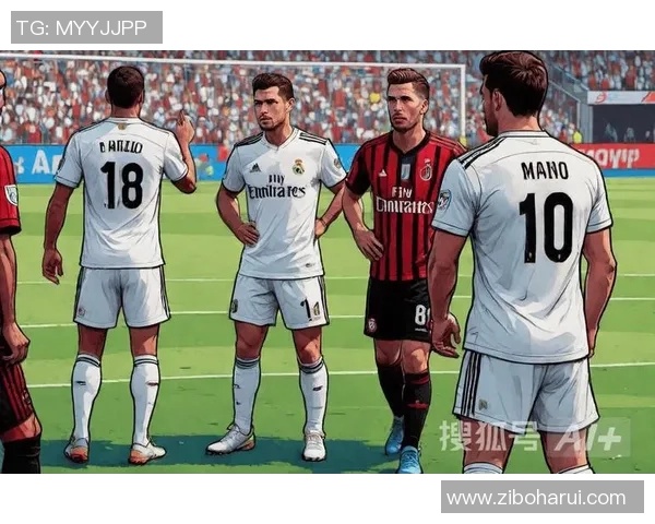 热身赛精彩对决AC米兰迎战皇家马德里期待巅峰对决展现足球魅力